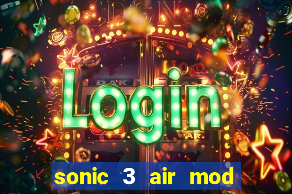 sonic 3 air mod extra slot shadow